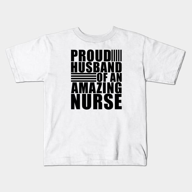 Proud husband of an amazing nurse Kids T-Shirt by Ebhar